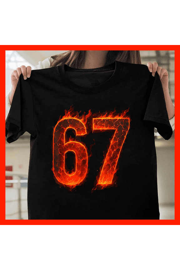 Fiery 67 Number T-Shirt - Bold Flame Graphic Tee - Intense Number Apparel H390, for Unisex, Up to Size 5XL