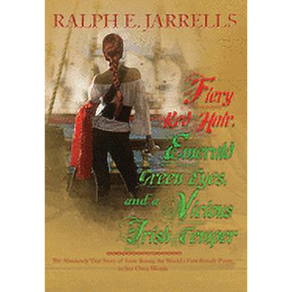 Fiery Red Hair, Emerald Green Eyes, and a Vicious Irish Temper: The Absolutely True Story of the (Hardcover) by Ralph E Jarrells