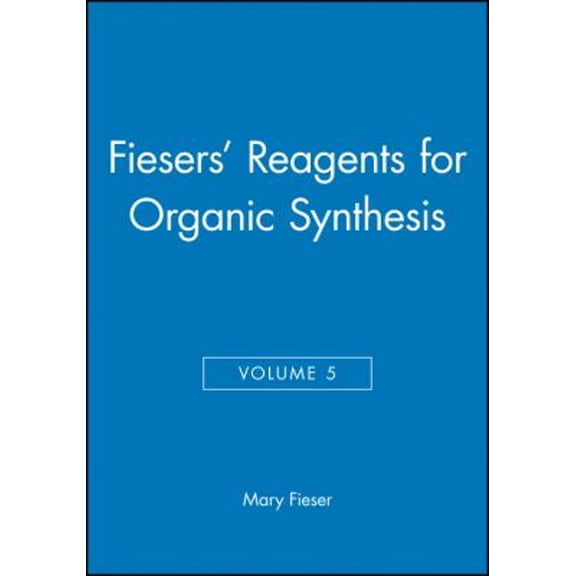 Pre-Owned Fiesers' Reagents for Organic Synthesis, Volume 5 (Hardcover) 9780471258827