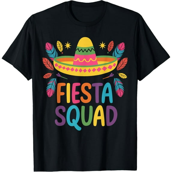 Fiesta Squad Family Matching Cinco de Mayo T-Shirt men and women can wear, black, white, gifts