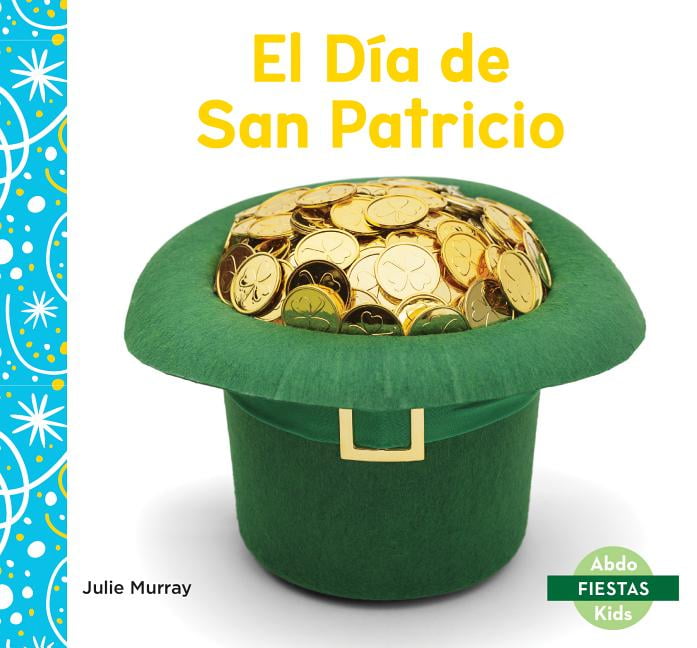 Fiestas Set 2 (Holidays) El Dia de San Patricio (Saint Patrick's Day), (Hardcover)