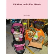 Fifi Goes to the Flea Market, Paperback