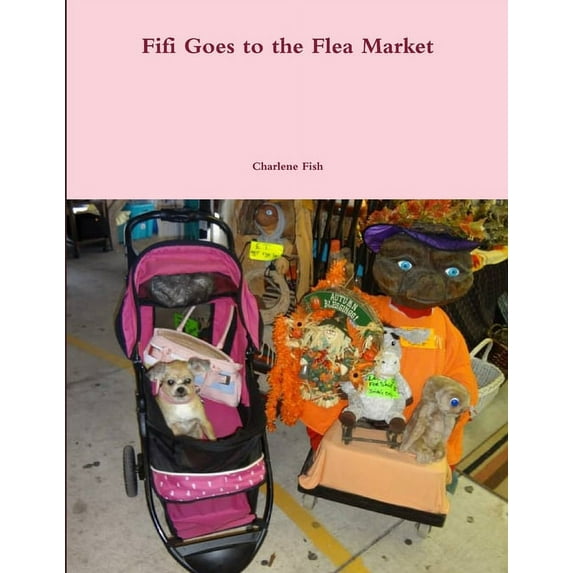 Fifi Goes to the Flea Market, (Paperback)