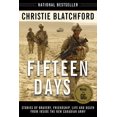 thumbnail image 1 of Fifteen Days: Stories of Bravery, Friendship, Life and Death from Inside the New Canadian Army, (Paperback), 1 of 1