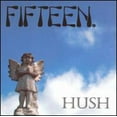 thumbnail image 1 of Fifteen - Hush - Music & Performance - CD, 1 of 1