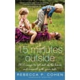 thumbnail image 1 of Pre-Owned Fifteen Minutes Outside: 365 Ways to Get Out of the House and Connect with Your Kids (Paperback) 1402254369 9781402254369, 1 of 1