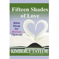 thumbnail image 1 of Fifteen Shades of Love: Bible Study for Women (Special) (Paperback) by Kimberly Taylor, 1 of 1