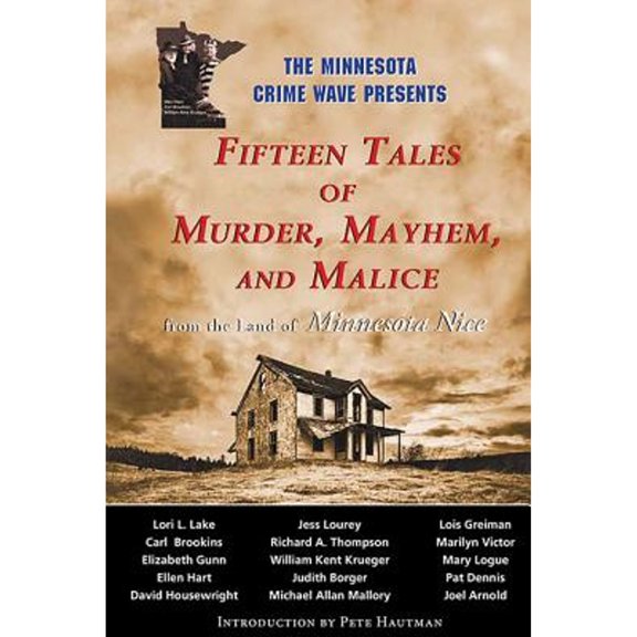 Fifteen Tales of Murder, Mayhem, and Malice: From the Land of Minnesota Nice (Paperback) by Minnesota Crime Wave (Editor)