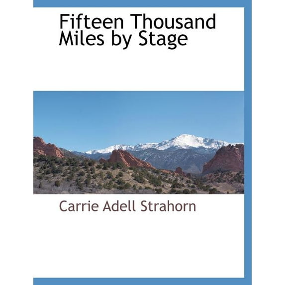 Fifteen Thousand Miles by Stage (Paperback)