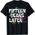 thumbnail image 1 of Fifteen Years Later Funny 15 Year Old 15th Birthday Party T-ShirtMen and women, Black T-shirt, size: Extra large, 1 of 4