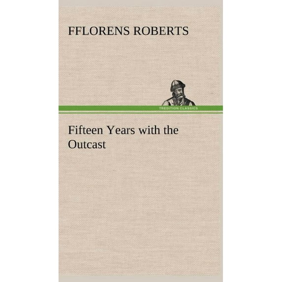 Fifteen Years with the Outcast (Hardcover)