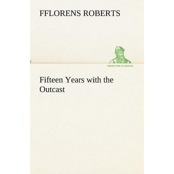 Fifteen Years with the Outcast (Paperback)