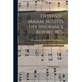 thumbnail image 1 of Fifteenth Massachusetts Life Insurance Report, 1870 Paperback 1013525132 9781013525131 Massachusetts Insurance Commissioners, 1 of 1