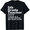 thumbnail image 1 of Fifth 5th Grade Teacher Definition Funny Teacher Definition T-Shirt, 1 of 3