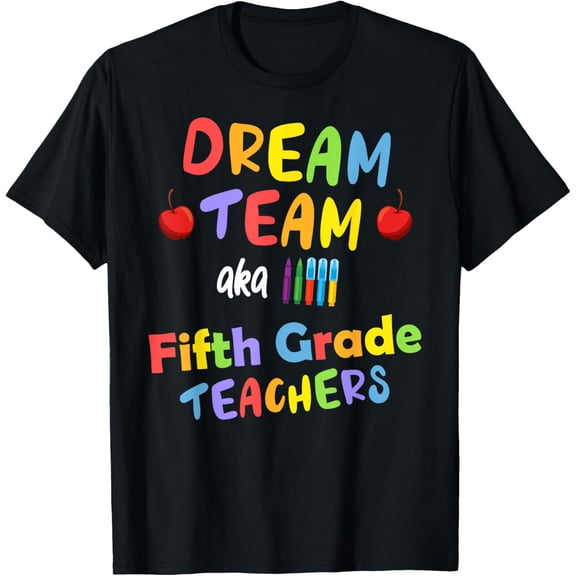 Fifth 5th Grade Teacher Dream Team Funny Back School Year T-Shirt