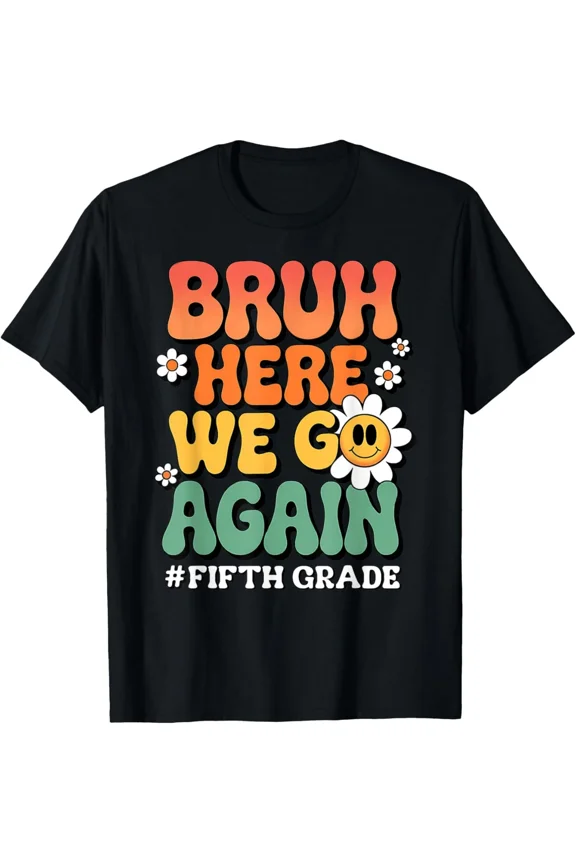 Fifth Grade Back To School Here We Go Again Retro Student Unisex T-Shirt ,up to size 5XL