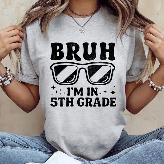Fifth Grade Boy Bruh I'm In 5th Grade Student Back To School T-Shirt Unisex, Sizes S-5XL, Tbun