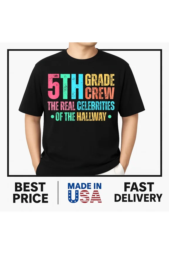 Fifth Grade Crew The Real Celebrities of the Hallway Adults T-Shirt MUST-HAVE