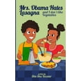 thumbnail image 1 of Fifth Grade Food Challenge Mrs. Obama Hates Lasagna and I Don't Like Vegetables, Book 1, (Paperback), 1 of 1