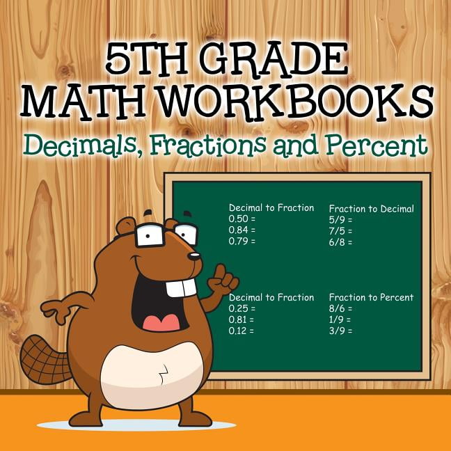 BABY PROFESSOR Fifth Grade Math Workbooks: Decimals, Fractions and Percent (Paperback)