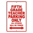 thumbnail image 1 of Fifth Grade Teacher Parking Only Gift Decor Novelty Garage Metal Aluminum 12"x18" Sign, 1 of 1