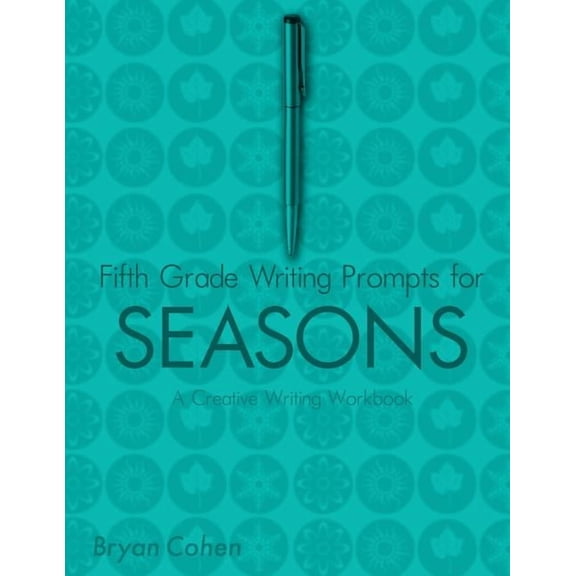 Fifth Grade Writing Prompts for Seasons: A Creative Writing Workbook, (Paperback)