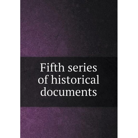 Fifth series of historical documents (Paperback)