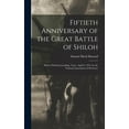 thumbnail image 1 of Fiftieth Anniversary of the Great Battle of Shiloh: Held at Pittsburg Landing, Tenn., April 6, 1912, by the National Association of Survivors (Hardcover), 1 of 9