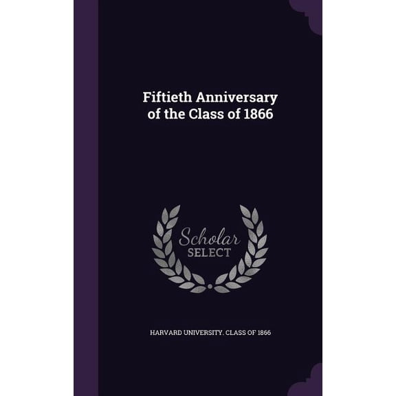 Fiftieth Anniversary of the Class of 1866 (Hardcover)