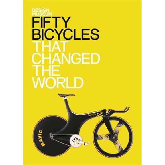 Pre-Owned Fifty Bicycles That Changed The World (Fifty...that Changed the World), 9781840916300, 1840916303, Hardcover,