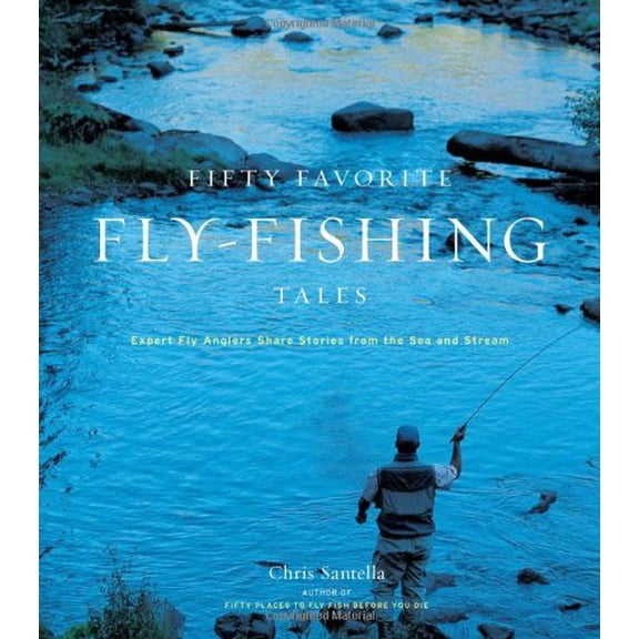 Pre-Owned Fifty Favorite Fly-Fishing Tales: Expert Fly Anglers Share Stories from the Sea and Stream (Hardcover) 1584794445 9781584794448