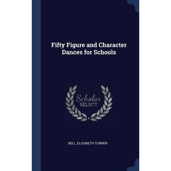 Fifty Figure And Character Dances For Schools