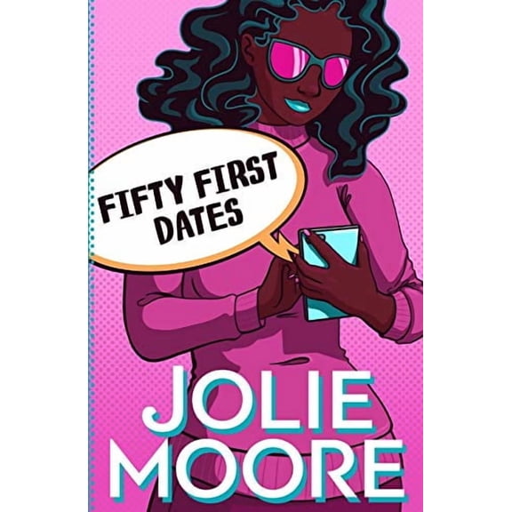 Fifty First Dates: A Crazy Beautiful Love Story Paperback 1644140306 9781644140307 Jolie Moore