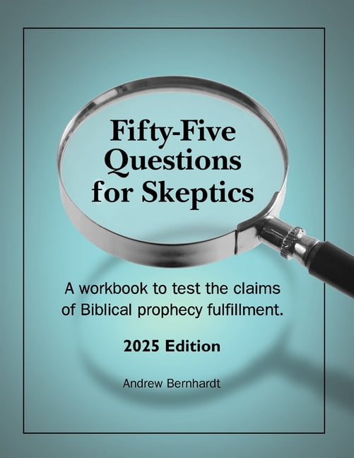 Fifty-Five Questions for Skeptics: 2025 Edition, (Paperback)
