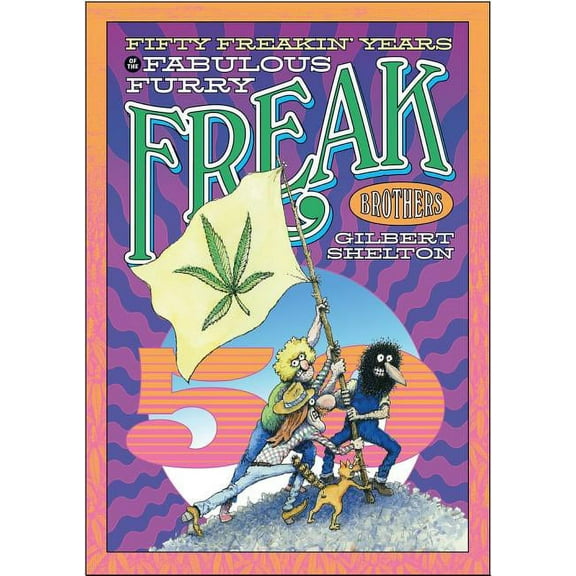 Fifty Freakin' Years Of The Fabulous Furry Freak Brothers (Paperback)