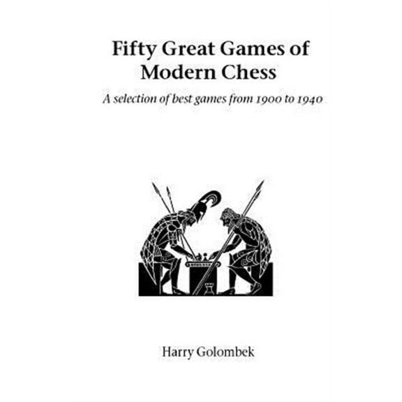 Fifty Great Games of Modern Chess