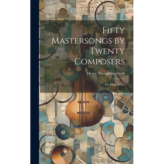 Fifty Mastersongs by Twenty Composers: For High Voice (Hardcover)