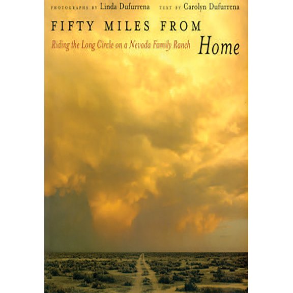 Pre-Owned Fifty Miles from Home : Riding the Long Circle on a Nevada Family Ranch (Paperback)