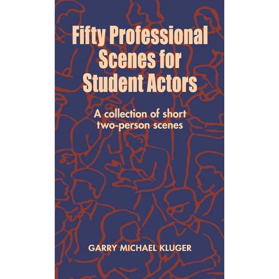 Fifty Professional Scenes for Student Actors: A Collection of Short Two-Person Scenes, (Hardcover)