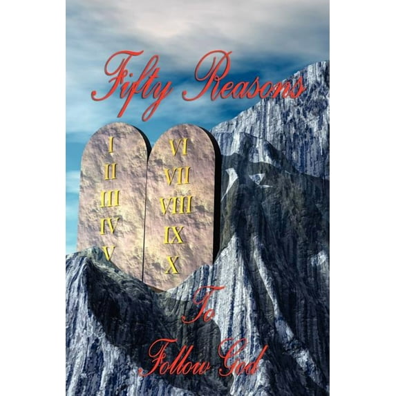 Fifty Reasons to Follow God