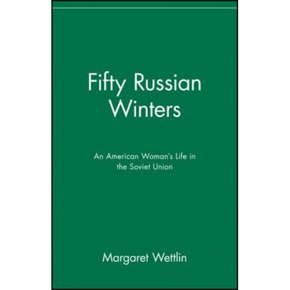 Pre-Owned Fifty Russian Winters: An American Woman's Life in the Soviet Union: An American Woman's Life in the Soviet Union Paperback