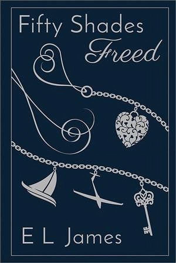 Fifty Shades Freed 10th Anniversary Edition -- E. L. James