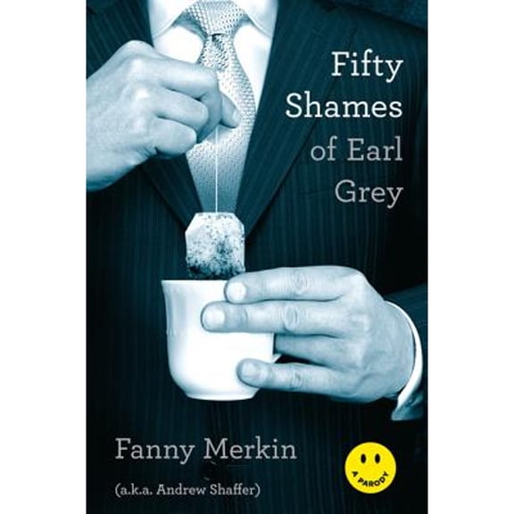 Pre-Owned Fifty Shames of Earl Grey, 9780306821998, 0306821990, Paperback, Merkin; Fanny