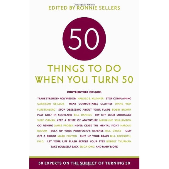 Pre-Owned 50 Things to Do When You Turn 50: 50 Experts on the Subject of Turning 50 (Paperback) 156906590X 9781569065907
