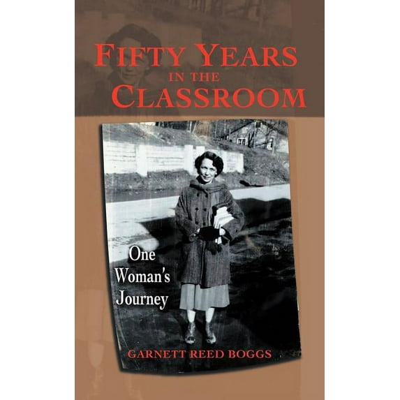 Fifty Years in the Classroom: One Woman's Journey, (Paperback)