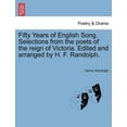 thumbnail image 1 of Fifty Years of English Song. Selections from the Poets of the Reign of Victoria. Edited and Arranged by H. F. Randolph. (Paperback), 1 of 1
