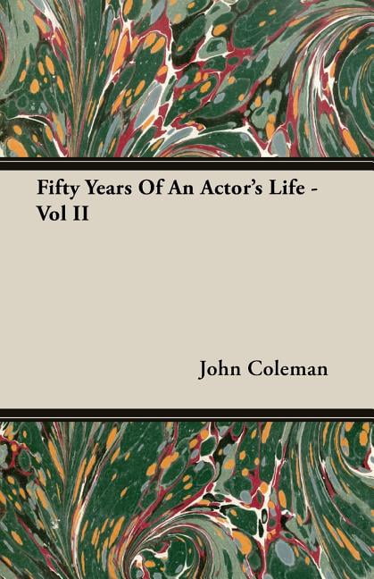 Fifty Years of an Actor's Life - Vol II