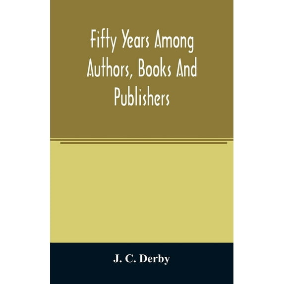 Fifty years among authors, books and publishers, (Paperback)