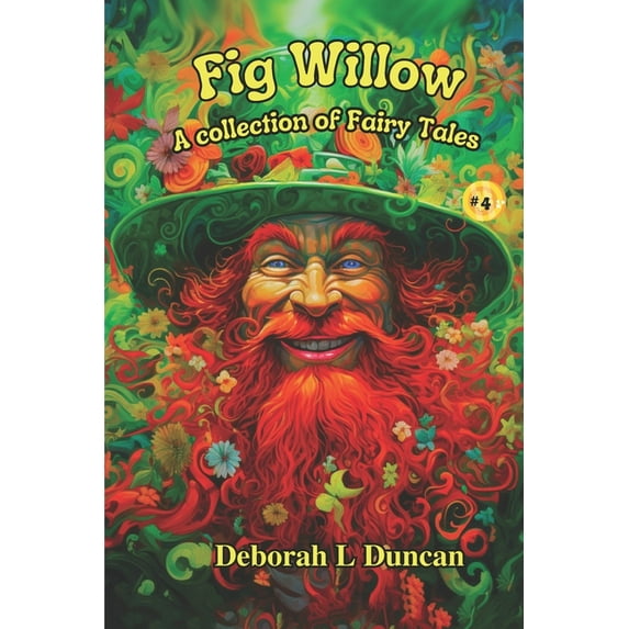 Fig Willow Fig Willow: A collection of Fairy Tales Holiday Edition Valentine's Day & St. Patrick's Day, Book 4, (Paperback)