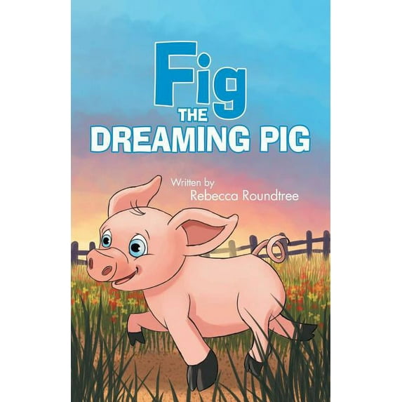 Fig the Dreaming Pig (Paperback)